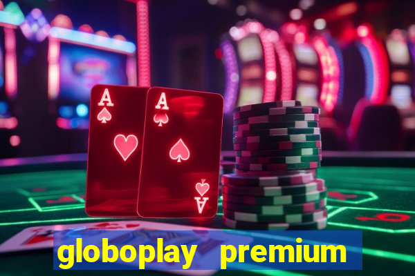 globoplay premium mod apk